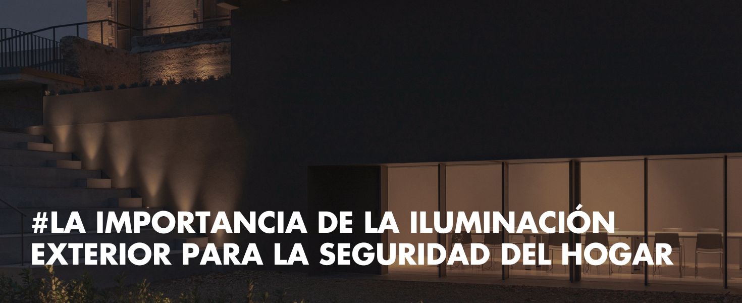 blog-la-importancia-de-la-iluminacion-exterior-para-la-seguridad-del-hogar