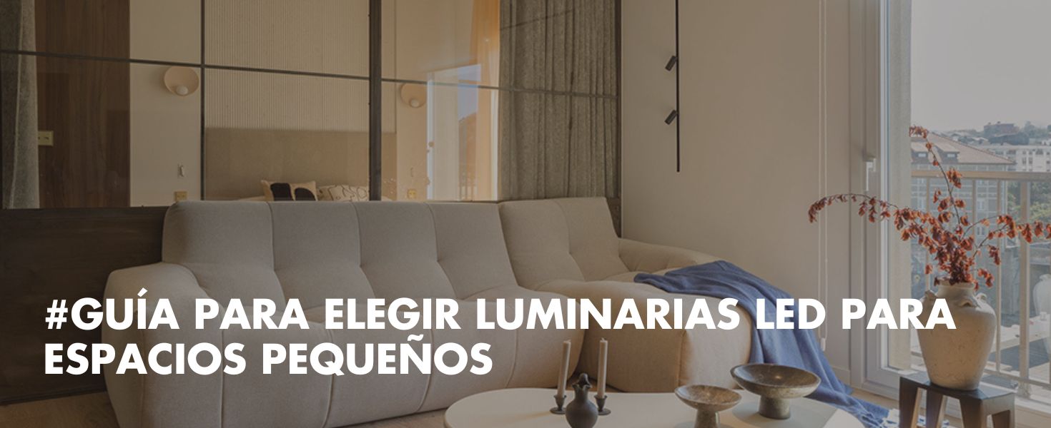 blog-guia-para-elegir-luminarias-led-espacios-pequeños